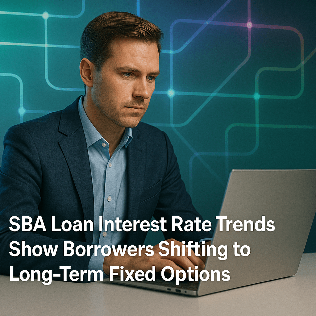 SBA Loan Interest Rate Trends Show Borrowers Shifting to Long-Term Fixed Options SBA Loan Interest Rate Trends Show Borrowers Shifting to Long-Term Fixed Options