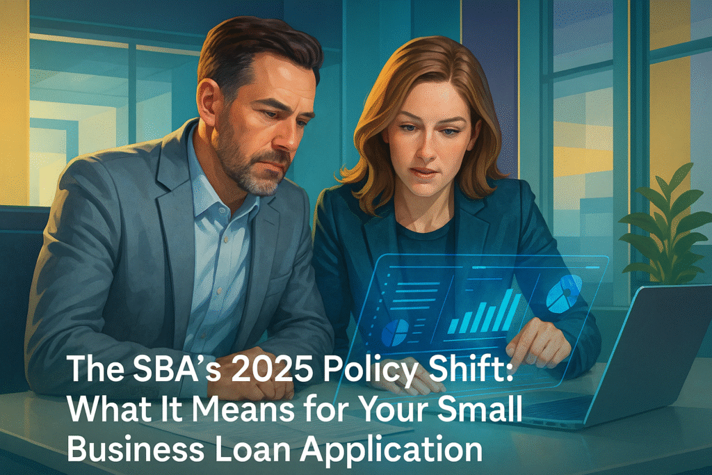 The SBA's 2025 Policy Shift: What It Means for Your Small Business Loan Application