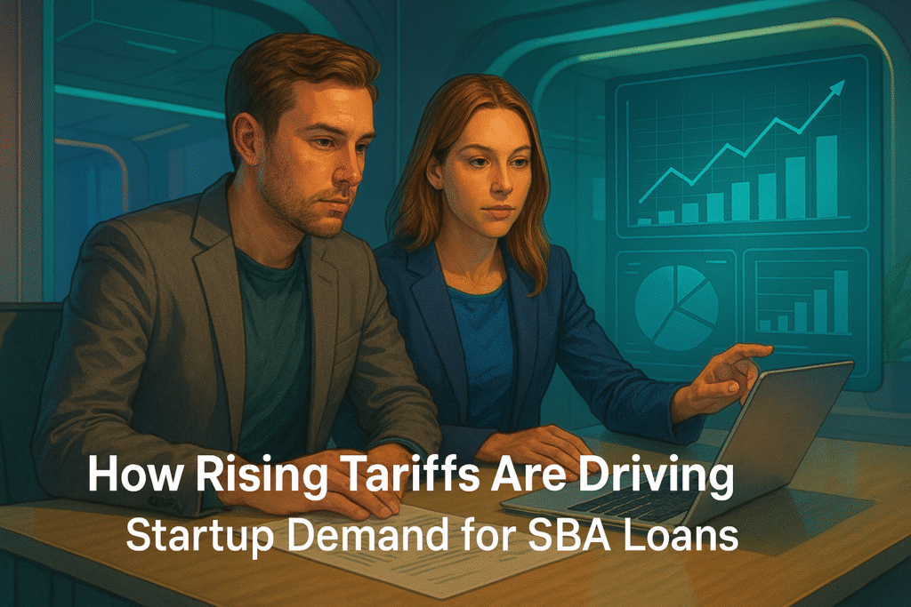 How Rising Tariffs Are Driving Startup Demand for SBA Loans How Rising Tariffs Are Driving Startup Demand for SBA Loans