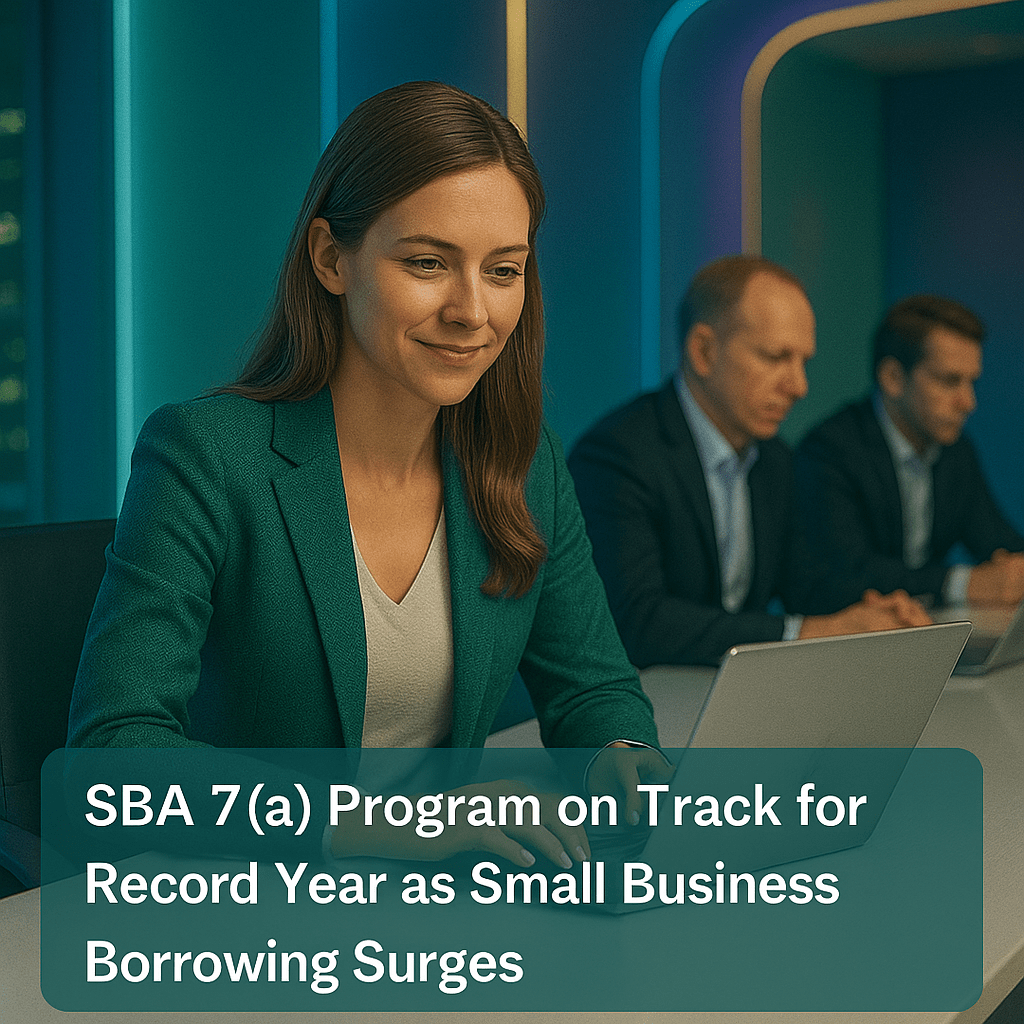 SBA 7(a) Program on Track for Record Year as Small Business Borrowing Surges SBA 7(a) Program on Track for Record Year as Small Business Borrowing Surges